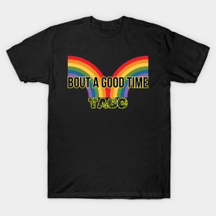 Let's Fiesta! It's Taco Gift-Buying Fun Time!-Taco 'Bout a Good Time- Taco Rainbow T-Shirt